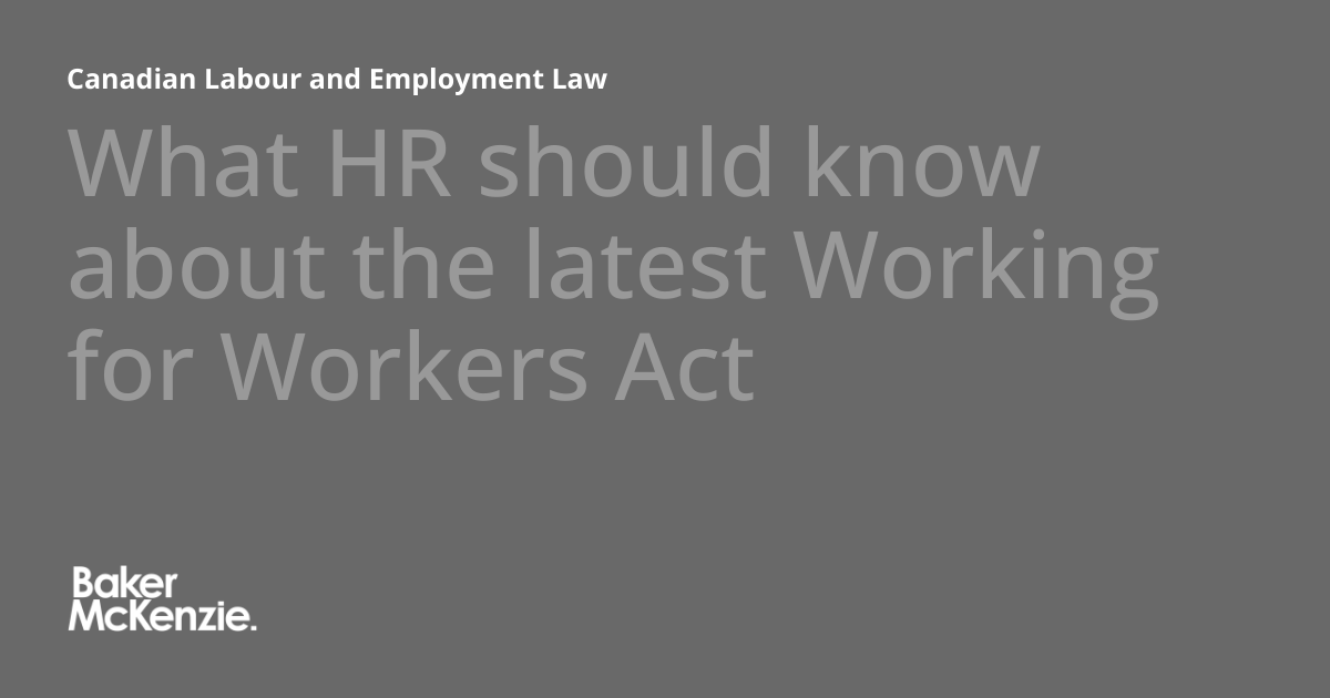 What HR should know about the latest Working for Workers Act Legal